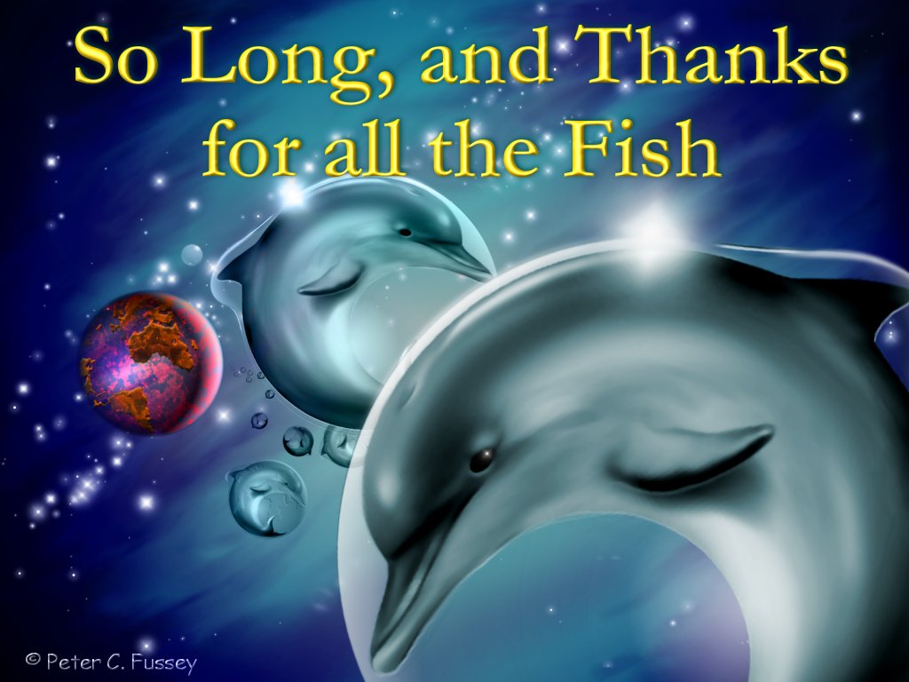 So Long, & Thanks for all the Fish.jpg